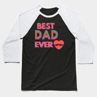 Best DAD Ever Love Heart Baseball T-Shirt